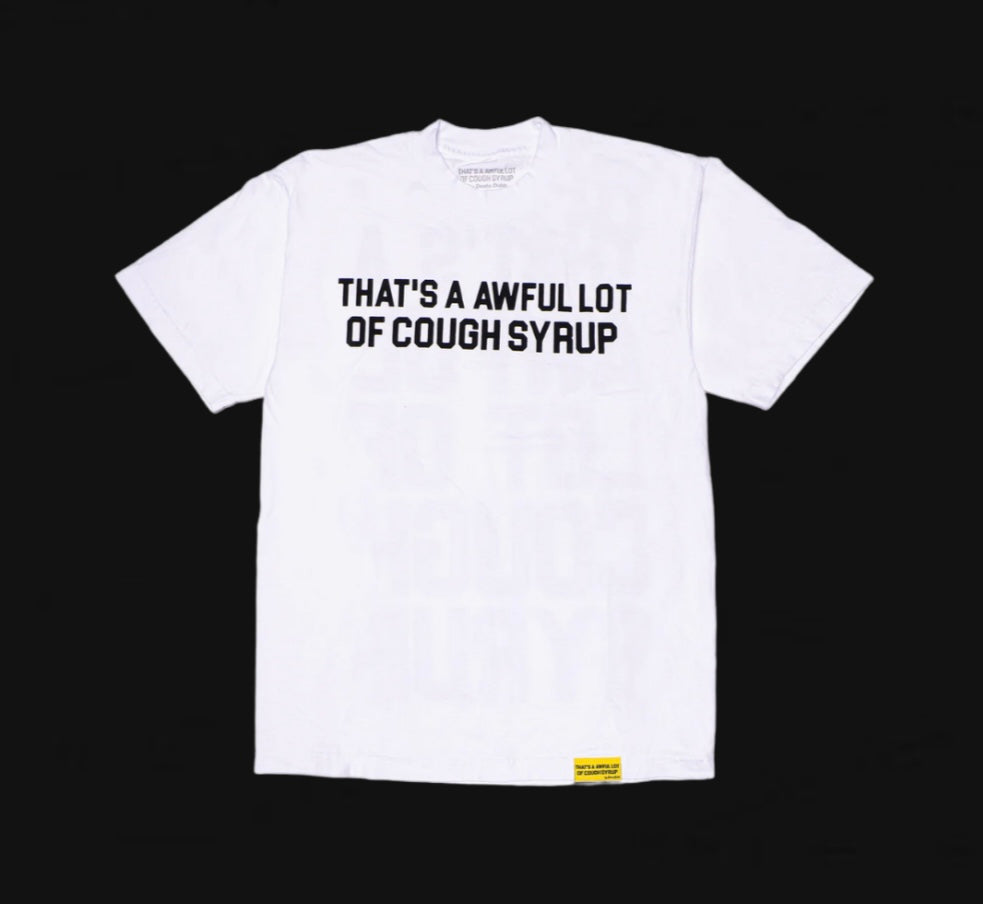‘Awful Lot Of Cough Syrup’ Classic Tee White