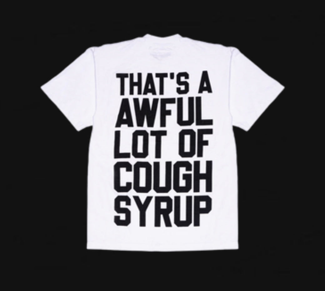 ‘Awful Lot Of Cough Syrup’ Classic Tee White