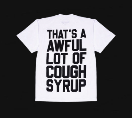 ‘Awful Lot Of Cough Syrup’ Classic Tee White
